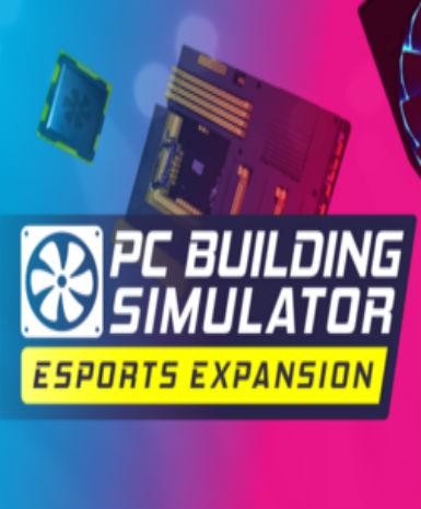 PC Building Simulator Esports Expansion (pro PC)